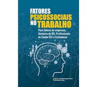 FATORES PSICOSSOCIAIS NO TRABALHO PARA LÍDERES DE EMPRESAS, RH, PROFISSIONAIS DE SAÚDE SST E CONTADORES