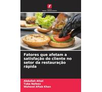 Fatores que afetam a satisfação do cliente no setor da restauração rápida