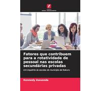 Fatores que contribuem para a rotatividade de pessoal nas escolas secundárias privadas: Um inquérito às escolas do município de Nakuru