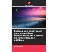 Fatores que contribuem para as práticas fraudulentas em exames em universidades públicas