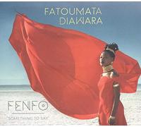 Fatoumata Diawara - Fenfo Something To Say