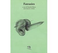 Fatrasies. Testo francese a fronte