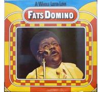 FATS DOMINO - a whole lotta love