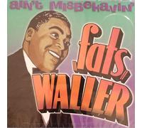 Fats Waller - Ain't Misbehavin'
