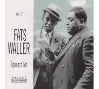 Fats Waller - Squeeze Me. Vol. 7 [Audio CD]