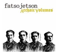 Fatso Jetson - COBRASIDE Archaic Volumes