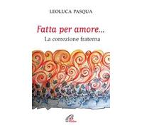 Fatta per amore... La correzione fraterna