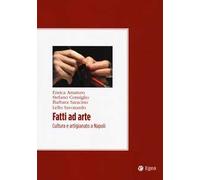 Fatti ad arte. Cultura e artigianato a Napoli