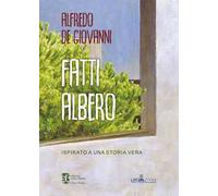 Fatti albero. Ispirato a una storia vera