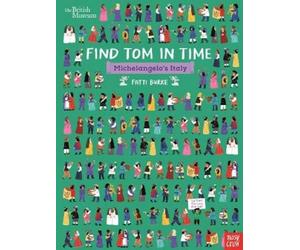 Fatti Burke British Museum: Find Tom in Time, Michelangelo's Italy (Tascabile)