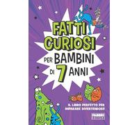 Fatti curiosi per bambini di 7 anni