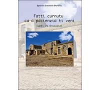 Fatti curnutu ca a pacienza ti veni. Testo italiano e siciliano (I. Portelli)