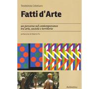 Fatti d'arte. Un percorso nel contemporaneo tra arte, società e territorio