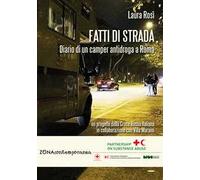 Fatti di strada. Diario di un camper antidroga a Roma