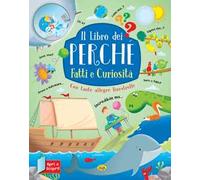 Fatti e curiosità. Il libro dei perché. Ediz. a colori