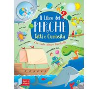 Fatti e curiosità. Il libro dei perché. Ediz. a colori