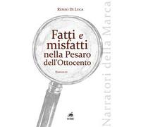 Fatti e misfatti nella Pesaro dell'Ottocento