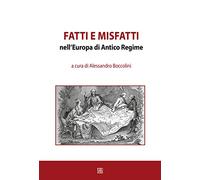 Fatti e misfatti nell'Europa di antico regime