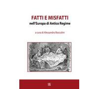 Fatti e misfatti nell'Europa di antico regime