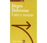 Fatti e norme. Contributi a una teoria discorsiva del diritto e della democrazia