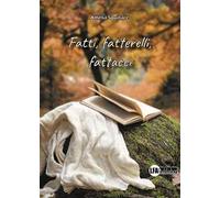Fatti, fatterelli, fattacci