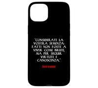 Fatti Non Foste A Viver Come Bruti Dante Alighieri Custodia per iPhone 15 Plus