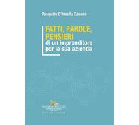 Fatti, parole, pensieri di un imprenditore per la sua azienda