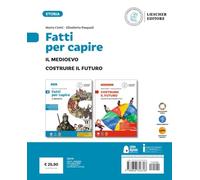 Fatti per capire. Con Costruire il futuro. Lezioni di Educazione civica. . Per la Scuola media. Con e-book. Con espansione online. Il Medioevo (Vol. 1)