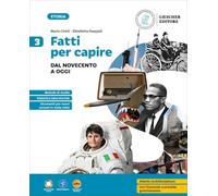 Fatti per capire. Con Strumenti per l'esame di stato. Per la Scuola media. Con e-book. Con espansione online. Dal Novecento a oggi (Vol. 3)