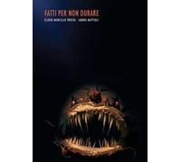 Fatti per non durare