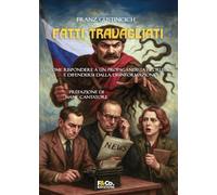 Fatti travagliati. Come rispondere a un propagandista filorusso e difendersi dalla disinformazione