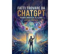 Fatti trovare da ChatGPT: Guida operativa al LLMO (Large Language Model Optimization)