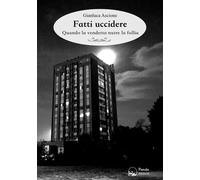 Fatti uccidere. Quando la vendetta nutre la follia - 2018 - Panda