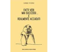 Fatti veri mai successi... E realmente accaduti
