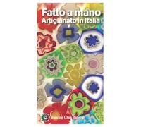 Fatto a mano. Artigianato in Italia