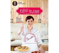 Fatto in casa da Benedetta. Torte, primi sfiziosi, stuzzichini... le ricette più golose del web (Vol. 1)