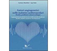 Fattori angiogenetici nelle malattie cardiovascolari. Realtà, problemi e futuri sviluppi