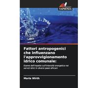 Fattori antropogenici che influenzano l'approvvigionamento idrico comunale:: Esame dell'impatto sull'intensità energetica nei servizi idrici in diversi paesi africani