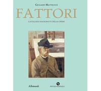Fattori. Catalogo ragionato delle opere