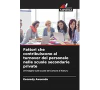 Fattori che contribuiscono al turnover del personale nelle scuole secondarie private: Un'indagine sulle scuole del Comune di Nakuru