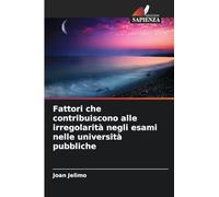 Fattori che contribuiscono alle irregolarità negli esami nelle università pubbliche