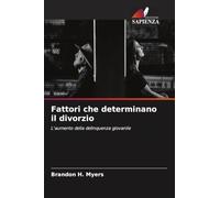 Fattori che determinano il divorzio: L'aumento della delinquenza giovanile