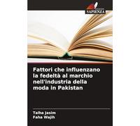 Fattori che influenzano la fedeltà al marchio nell'industria della moda in Pakistan