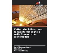 Fattori che influenzano la qualità del segnale nelle fibre ottiche monomodali