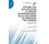 Fattori che influenzano le misure di performance nelle relazioni di fornitura tra imprese. Una ricerca empirica nel contesto italiano