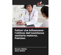 Fattori che influenzano l'utilizzo dell'assistenza sanitaria materna, Pakistan
