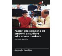 Fattori che spingono gli studenti a studiare educazione musicale: Uno studio descrittivo