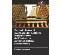 Fattori chiave di successo del settore: lezioni tratte dall'industria automobilistica statunitense