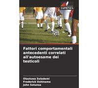 Fattori comportamentali antecedenti correlati all'autoesame dei testicoli