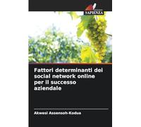 Fattori determinanti dei social network online per il successo aziendale